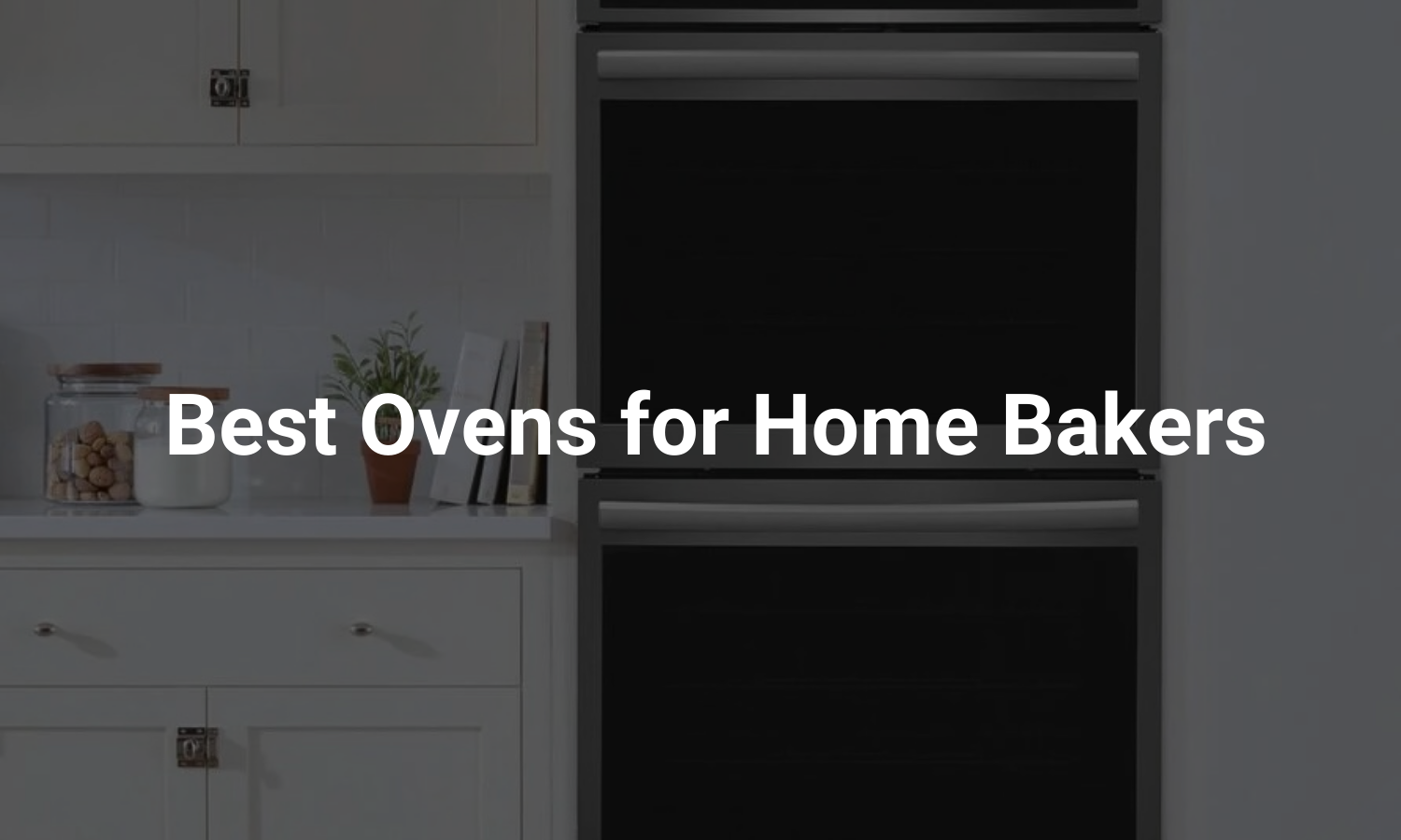 Best Ovens for Home Bakers